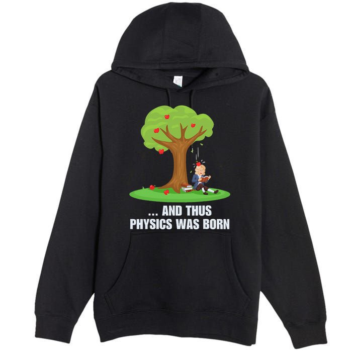 Funny Science Joke Apple Falling On Isaac Newton Physics Fun Premium Pullover Hoodie