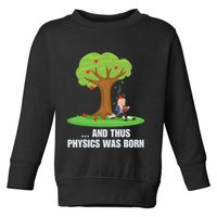 Funny Science Joke Apple Falling On Isaac Newton Physics Fun Toddler Sweatshirt