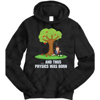 Funny Science Joke Apple Falling On Isaac Newton Physics Fun Tie Dye Hoodie