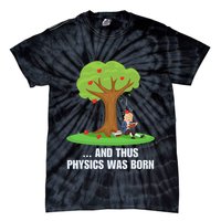 Funny Science Joke Apple Falling On Isaac Newton Physics Fun Tie-Dye T-Shirt