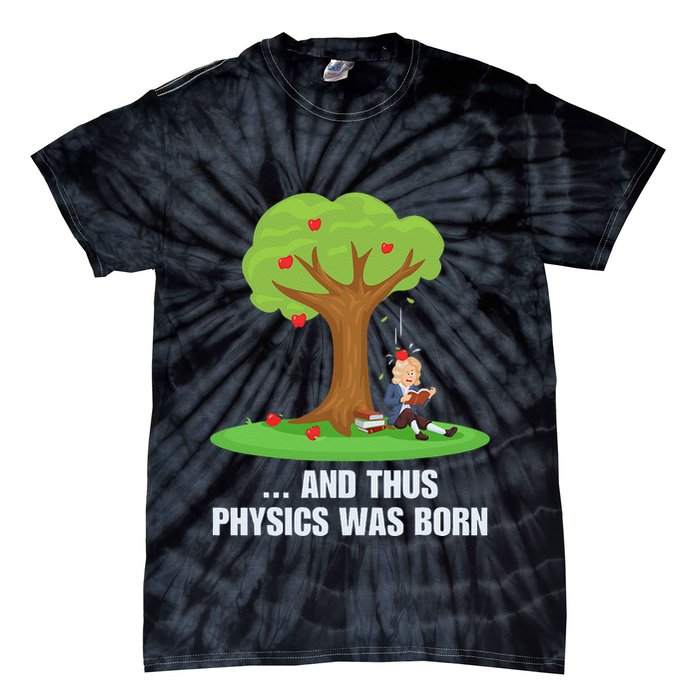 Funny Science Joke Apple Falling On Isaac Newton Physics Fun Tie-Dye T-Shirt
