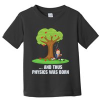 Funny Science Joke Apple Falling On Isaac Newton Physics Fun Toddler T-Shirt