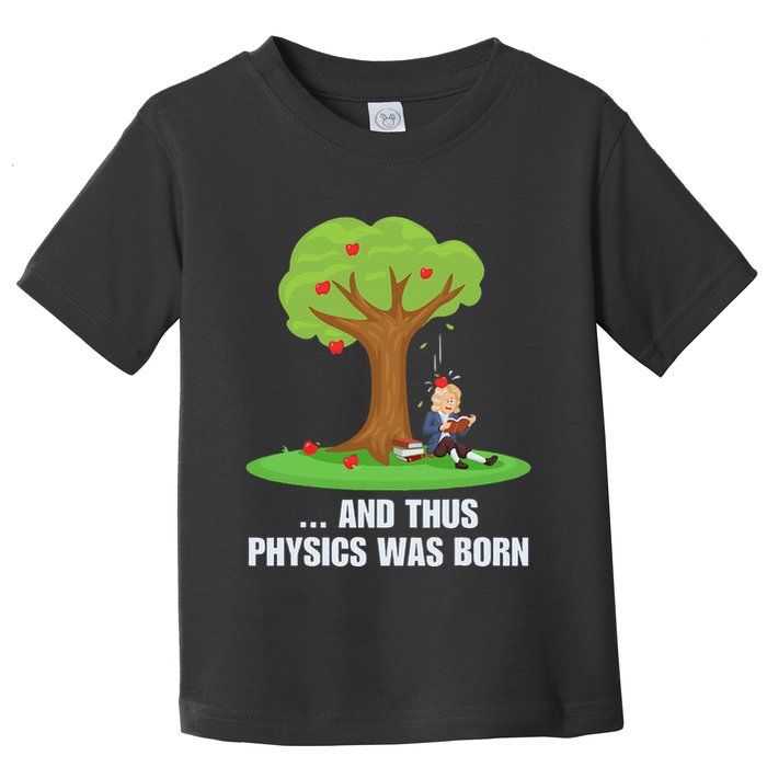 Funny Science Joke Apple Falling On Isaac Newton Physics Fun Toddler T-Shirt