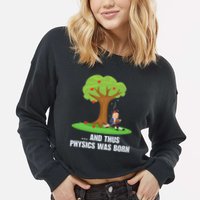 Funny Science Joke Apple Falling On Isaac Newton Physics Fun Cropped Pullover Crew