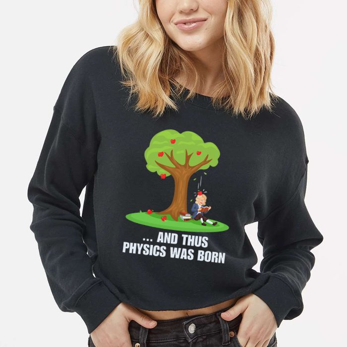 Funny Science Joke Apple Falling On Isaac Newton Physics Fun Cropped Pullover Crew