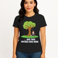 Funny Science Joke Apple Falling On Isaac Newton Physics Fun Womens T-Shirt