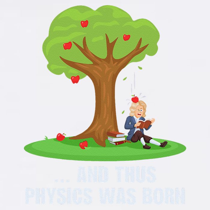 Funny Science Joke Apple Falling On Isaac Newton Physics Fun Garment-Dyed Sweatshirt