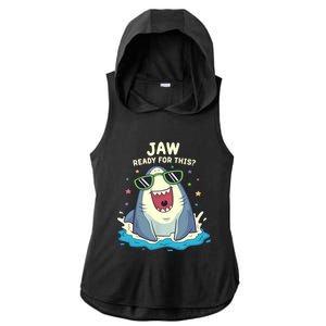 Funny Shark Jaw Ready For This Funny Shark Pun Ladies PosiCharge Tri-Blend Wicking Draft Hoodie Tank