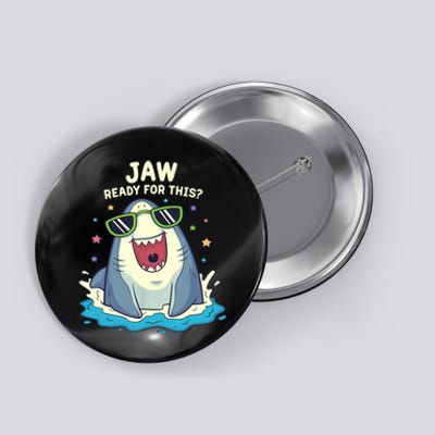 Funny Shark Jaw Ready For This Funny Shark Pun Button