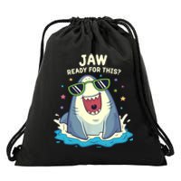 Funny Shark Jaw Ready For This Funny Shark Pun Drawstring Bag