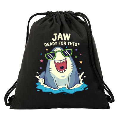 Funny Shark Jaw Ready For This Funny Shark Pun Drawstring Bag