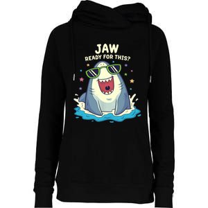 Funny Shark Jaw Ready For This Funny Shark Pun Womens Funnel Neck Pullover Hood