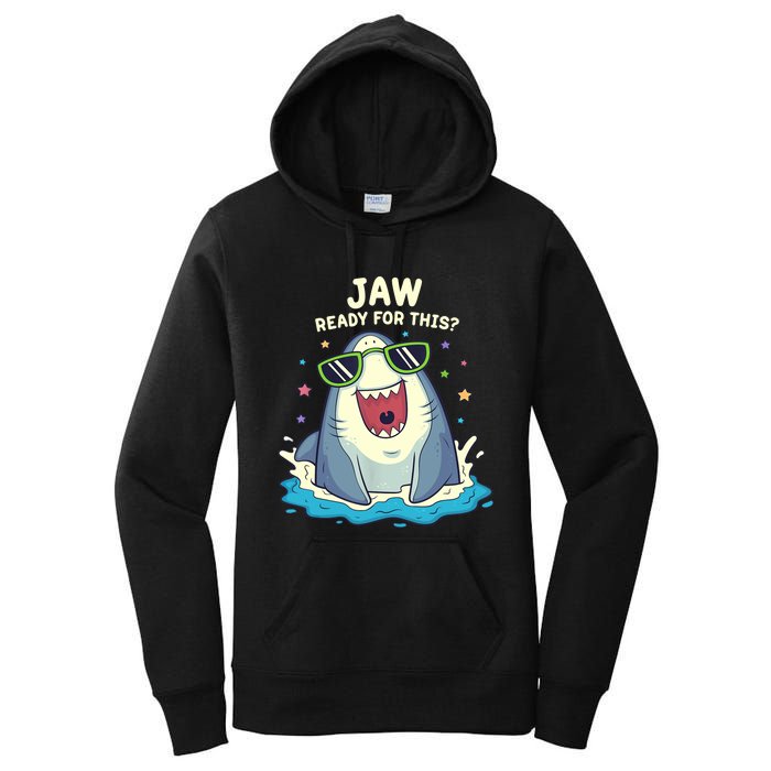 Funny Shark Jaw Ready For This Funny Shark Pun Women's Pullover Hoodie