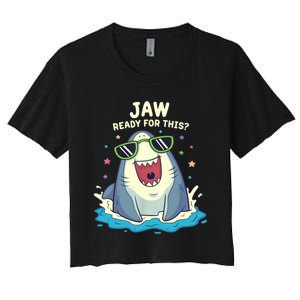 Funny Shark Jaw Ready For This Funny Shark Pun Women's Crop Top Tee