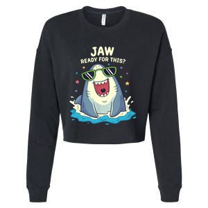 Funny Shark Jaw Ready For This Funny Shark Pun Cropped Pullover Crew