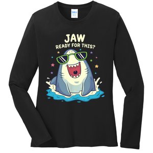 Funny Shark Jaw Ready For This Funny Shark Pun Ladies Long Sleeve Shirt