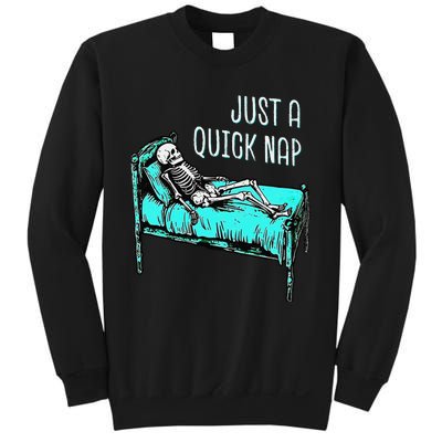 Funny Skeleton Just A Quick Nap Halloween Tired Exhausted Sweatshirt