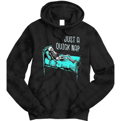 Funny Skeleton Just A Quick Nap Halloween Tired Exhausted Tie Dye Hoodie