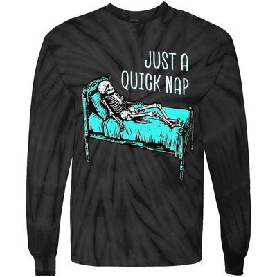 Funny Skeleton Just A Quick Nap Halloween Tired Exhausted Tie-Dye Long Sleeve Shirt