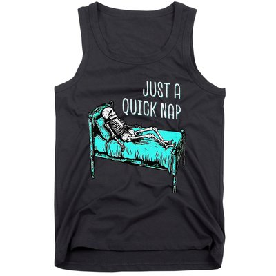 Funny Skeleton Just A Quick Nap Halloween Tired Exhausted Tank Top