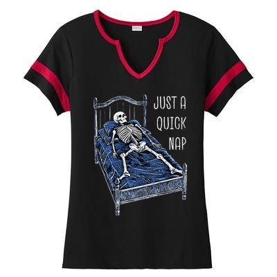 Funny Skeleton Just A Quick Nap Halloween Dead Tired Humor Ladies Halftime Notch Neck Tee