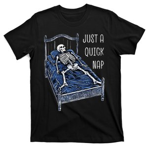 Funny Skeleton Just A Quick Nap Halloween Dead Tired Humor T-Shirt