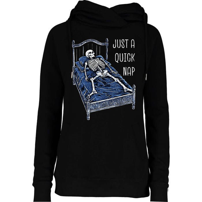 Funny Skeleton Just A Quick Nap Halloween Dead Tired Humor Womens Funnel Neck Pullover Hood