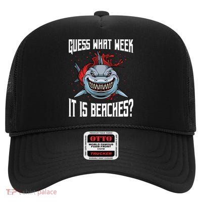 Funny Shark Joke Guess What Week It Is Sarcastic Party Beach Gift High Crown Mesh Back Trucker Hat
