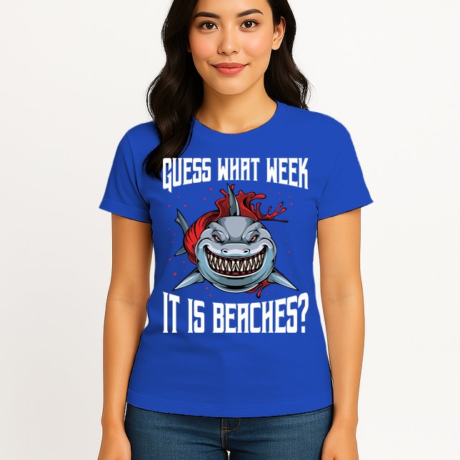 Funny Shark Joke Guess What Week It Is Sarcastic Party Beach Gift Womens T-Shirt