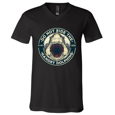 Funny Shark Key West Florida Do Not Ride The Hangry Dolphins V-Neck T-Shirt