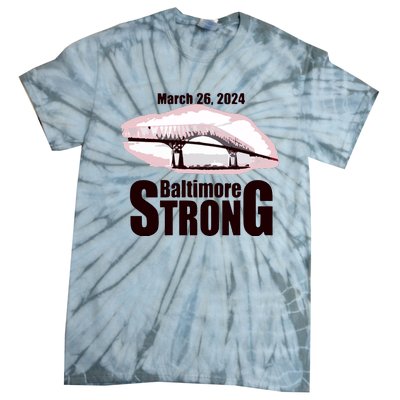 Francis Scott Key Bridge Strong Baltimore Bridge Strong Tie-Dye T-Shirt