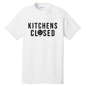 Funny Sport Kitchens Closed Pickleball Gift Tall T-Shirt