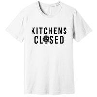 Funny Sport Kitchens Closed Pickleball Gift Premium T-Shirt