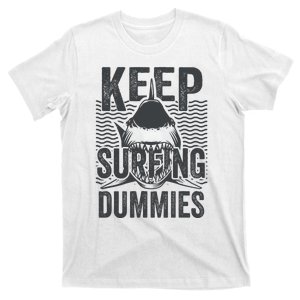 Funny Shark Keep Surfing Dummies T-Shirt