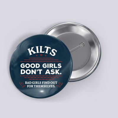 Funny Scottish Kilts Good Girl Don't Ask Scotland Button