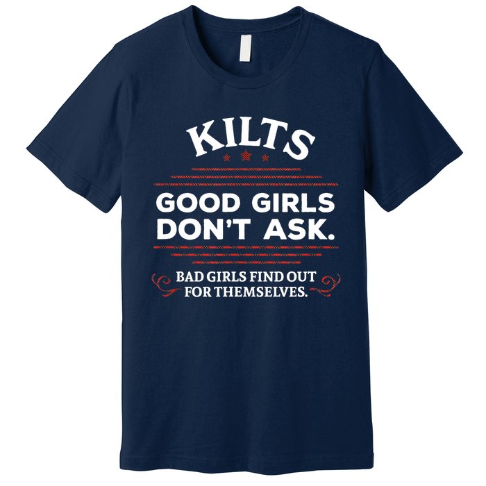 Funny Scottish Kilts Good Girl Don't Ask Scotland Premium T-Shirt