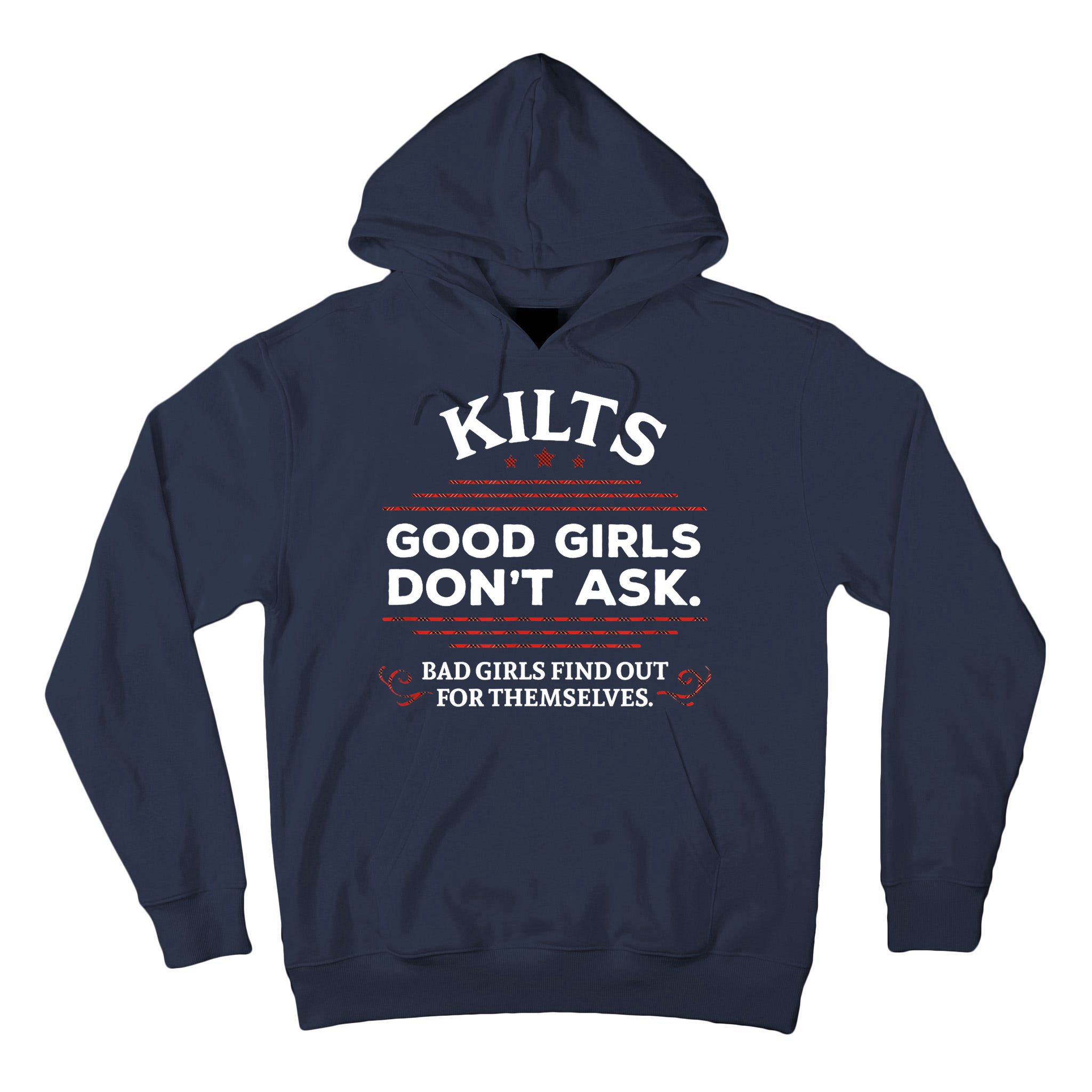 Funny Scottish Kilts Good Girl Don't Ask Scotland Tall Hoodie