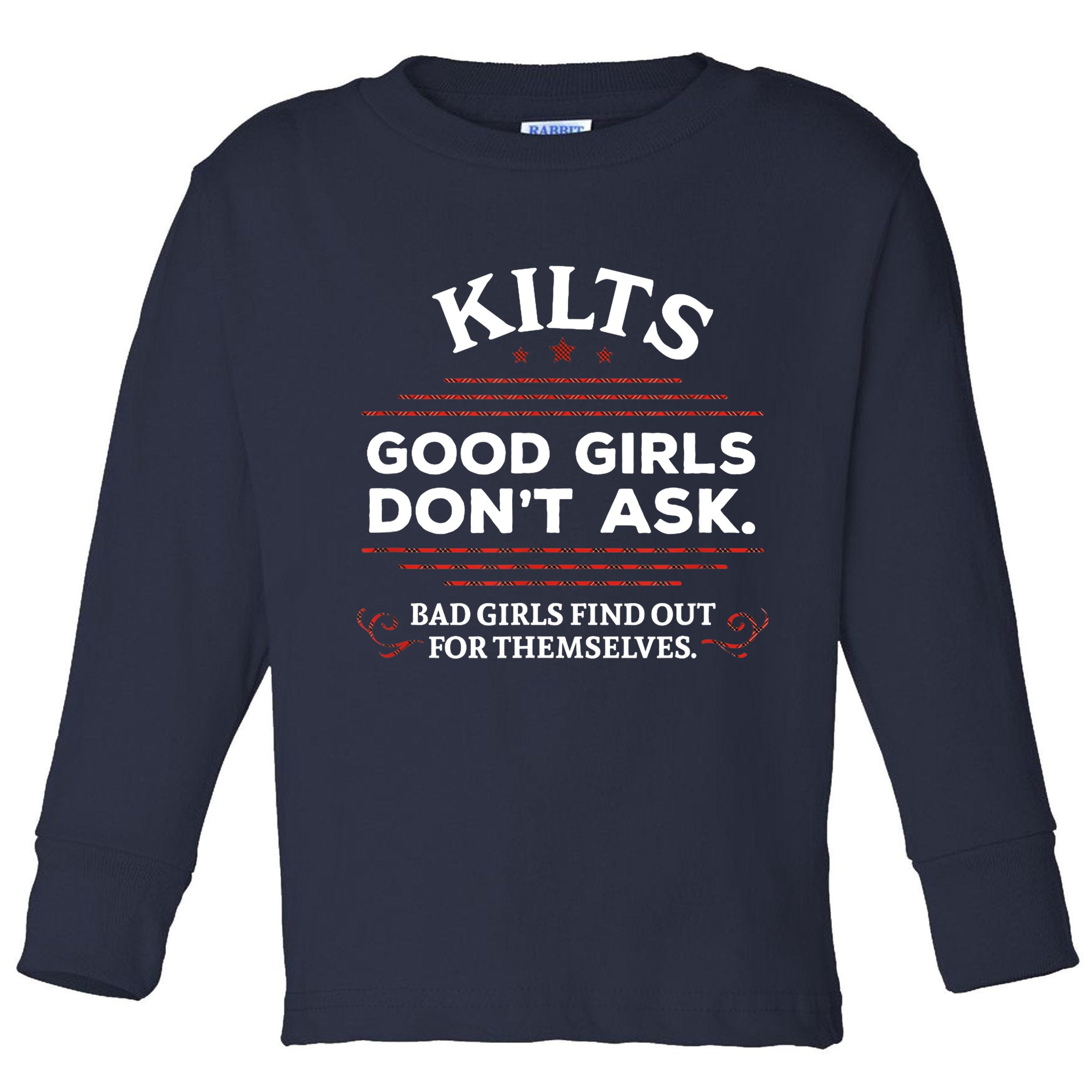 Funny Scottish Kilts Good Girl Don't Ask Scotland Toddler Long Sleeve Shirt