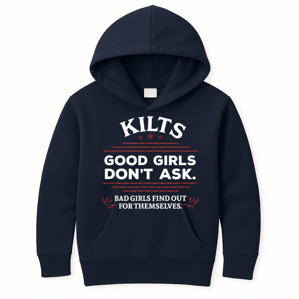 Funny Scottish Kilts Good Girl Don't Ask Scotland Kids Hoodie