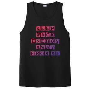 Funny Saying Keep Wack Energy Away From Me Positive Vibes Gift PosiCharge Competitor Tank