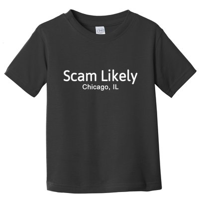 Funny Scam Likely Chicago Illinois Gift Toddler T-Shirt
