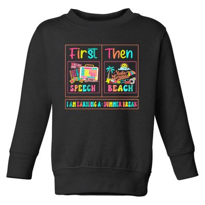 First Speech Language Pathologist Therapy Then Summer Break Gift Toddler Sweatshirt