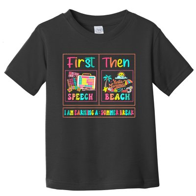 First Speech Language Pathologist Therapy Then Summer Break Gift Toddler T-Shirt