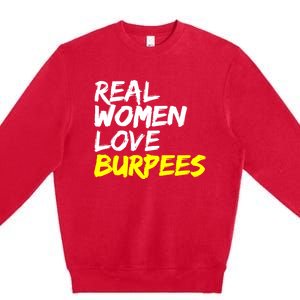 Fitness Saying Ladies Design Love Burpees Gift Premium Crewneck Sweatshirt