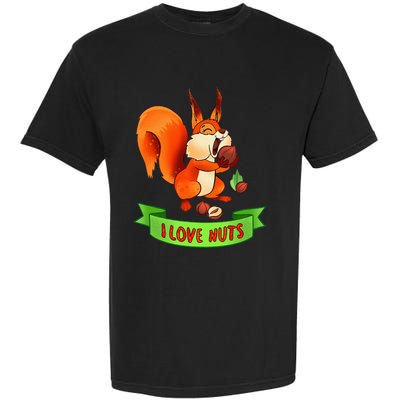 Funny Squirrel Lover Quote I Love Nuts Squirrel Pet Owner Garment-Dyed Heavyweight T-Shirt