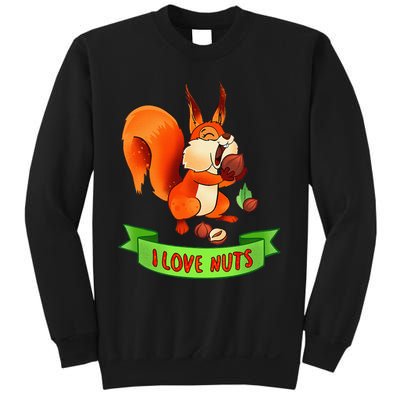 Funny Squirrel Lover Quote I Love Nuts Squirrel Pet Owner Sweatshirt