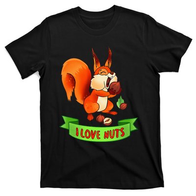 Funny Squirrel Lover Quote I Love Nuts Squirrel Pet Owner T-Shirt