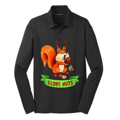 Funny Squirrel Lover Quote I Love Nuts Squirrel Pet Owner Silk Touch Performance Long Sleeve Polo