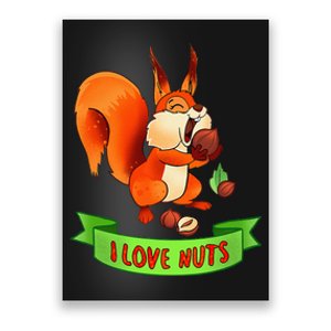 Funny Squirrel Lover Quote I Love Nuts Squirrel Pet Owner Poster