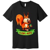 Funny Squirrel Lover Quote I Love Nuts Squirrel Pet Owner Premium T-Shirt